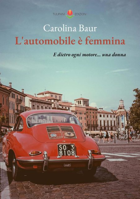 Donne e motori, tutte da leggere. Nel libro di Carolina Baur